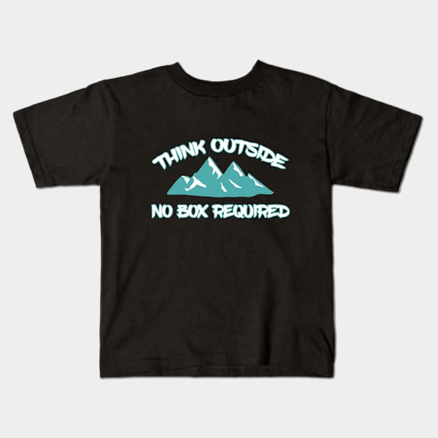 Hiking - Think Outside No Box Required Kids T-Shirt by Kudostees